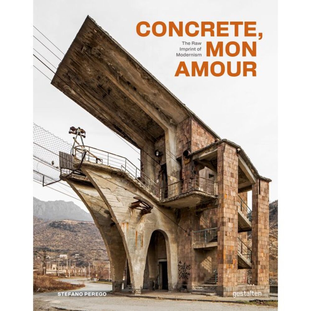 Concrete, Mon Amour: The Raw Imprint of Modernism -- Gestalten